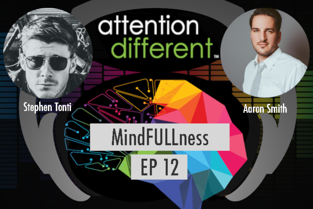 Attention Different Podcast - Ep. 12 MindFULLness