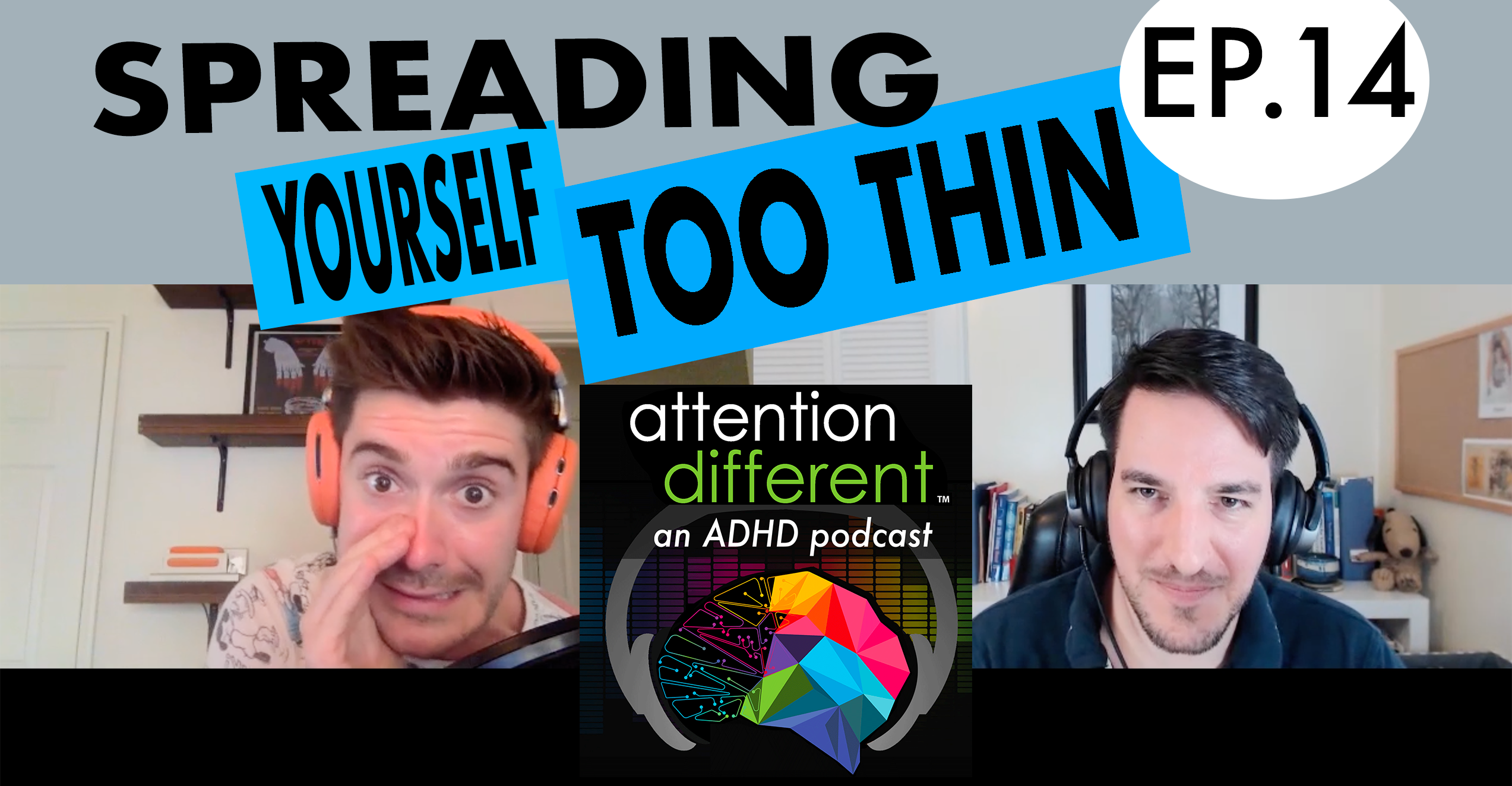 Attention Different - EP 14 Spreading Yourself Too Thin